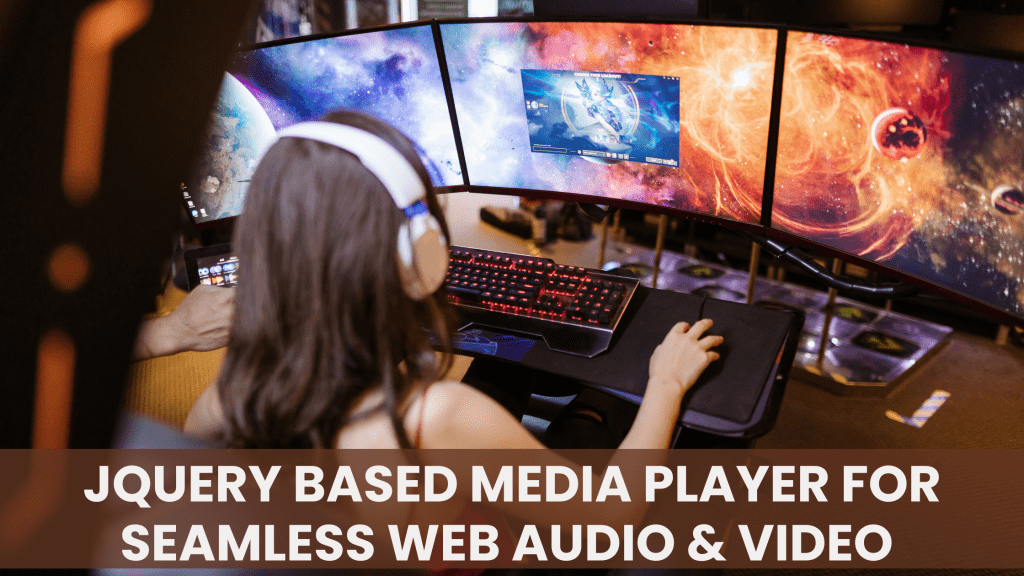 jQuery Based Media Player for Seamless Web Audio & Video