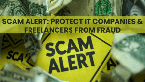 Scam Alert: Protect IT Companies & Freelancers from Fraud